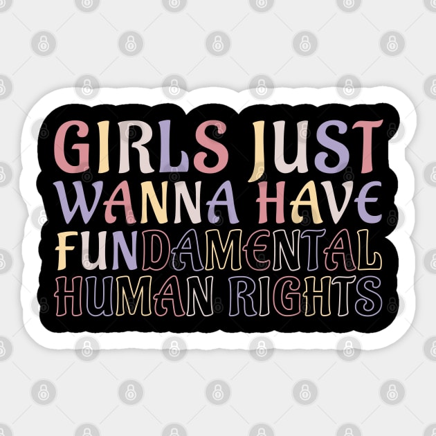 Girls Just Wanna Have Fundamental Human Rights Gift Sticker by qwertydesigns